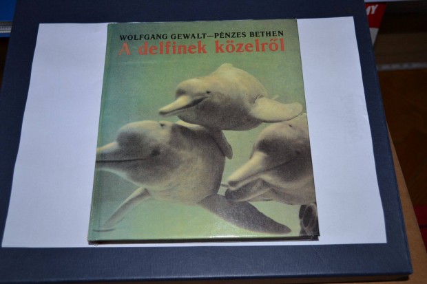 Wolfgang Gewalt Pnzes Bethen A delfinek kzelrl Delfin knyv