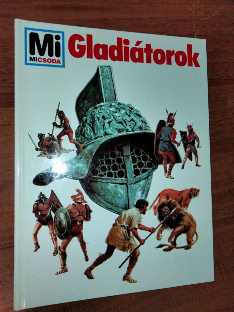 Wolfgang Tarnowszki : Gladitorok (Mi micsoda)