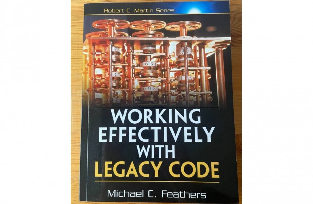 Working Effectively with Legacy Code - Michael Feathers