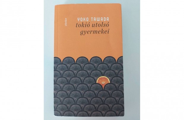 Yoko Tawada: Tokió utolsó gyermekei