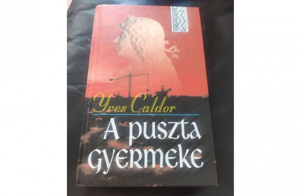 Yves Caldor : A puszta gyermeke jszer