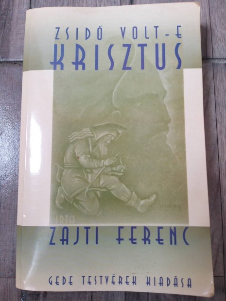 Zajti Ferenc: Zsid volt-e Krisztus?