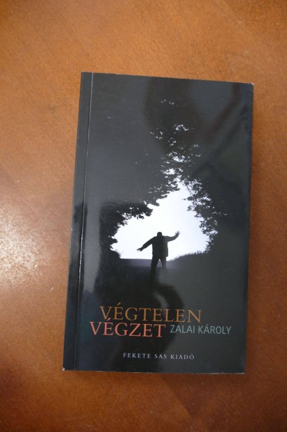 Zalai Kroly : Vgtelen vgzet
