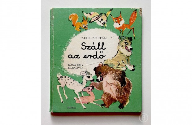 Zelk Zoltn: Szll az erd - - (Csak szemlyesen!)
