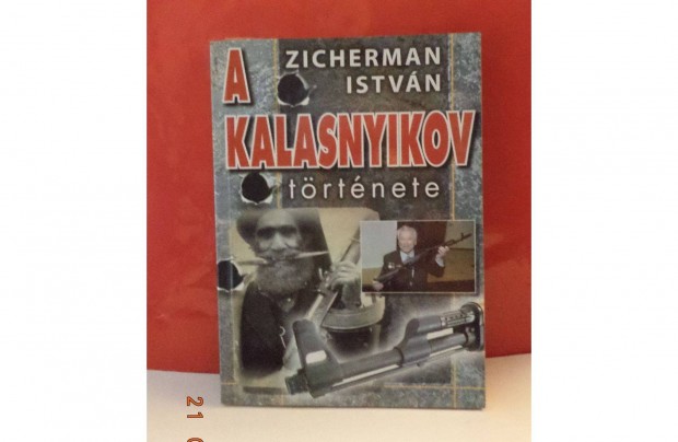 Zicherman Istvn: A Kalasnyikov trtnete