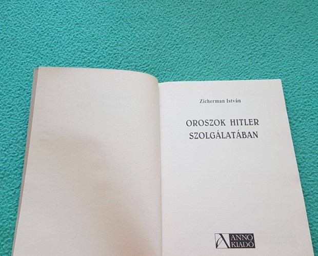 Zicherman Istvn - Oroszok Hitler szolglatban knyv