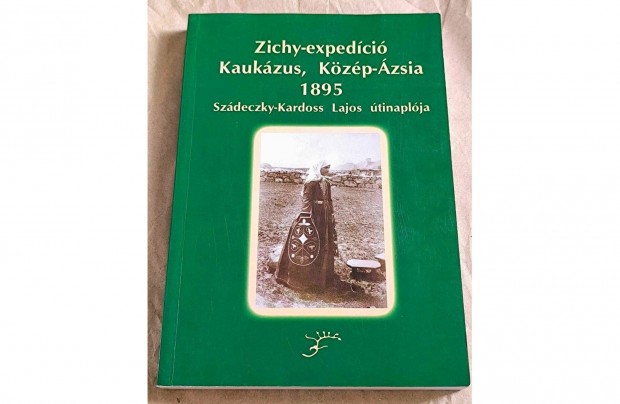 Zichy-expedci Kaukzus,Kzp-zsia 1895 / Szdeczky-Kardoss Lajos t