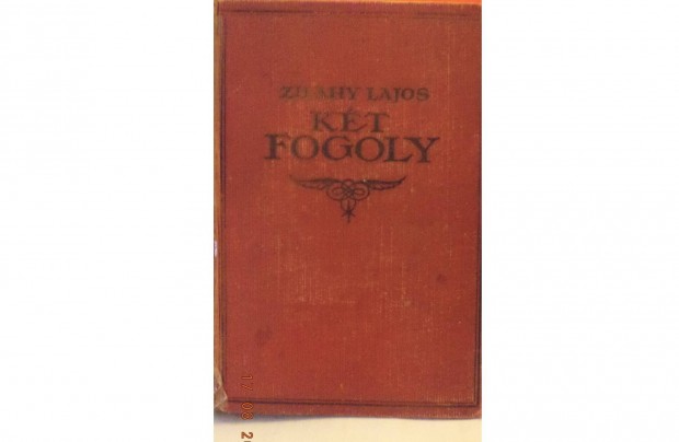 Zilahy Lajos: Két fogyoly I - II. egyben
