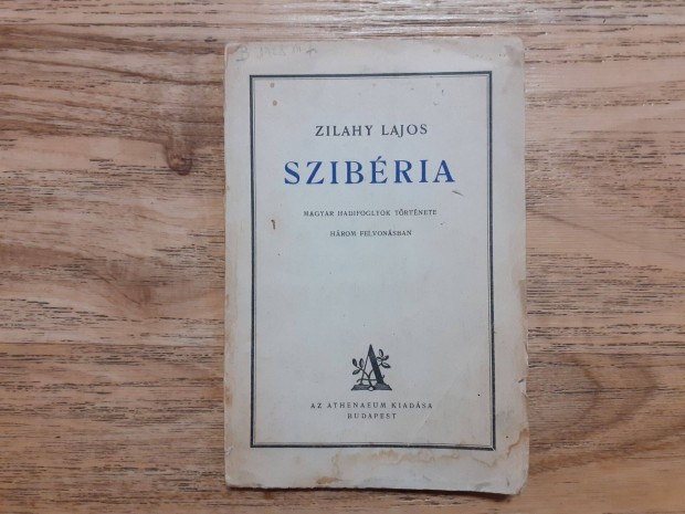 Zilahy Lajos: Szibéria (Magyar hadifoglyok története - Három felvonás)
