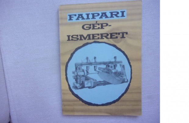 Zsarnai Szilrd Faipari gpismeret