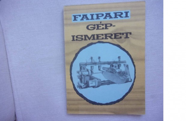 Zsarnai Szilrd Faipari gpismeret