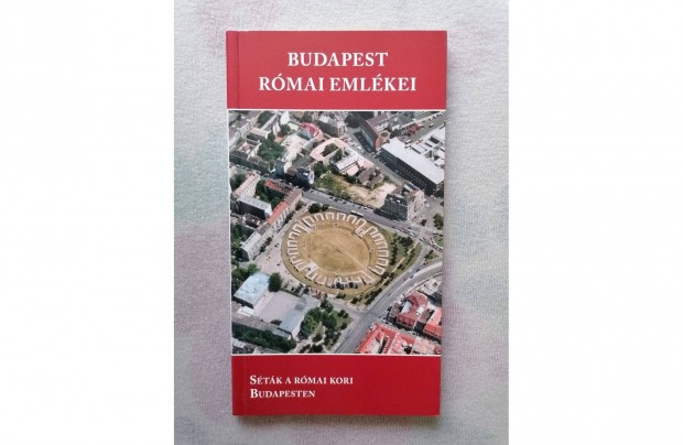 Zsidi Paula (szerk.): Budapest rmai emlkei