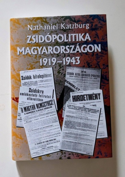 Zsidpolitika Magyarorszgon 1919-1943 - Szerz: Nathaniel Katzburg -