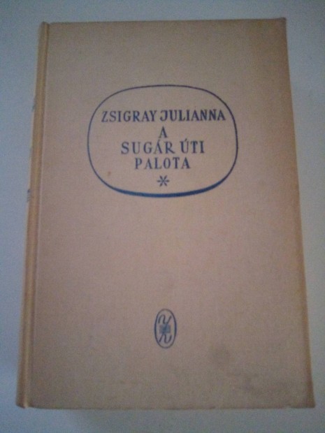 Zsigray Julianna, A Sugár Úti Palota (1967.) című könyv eladó