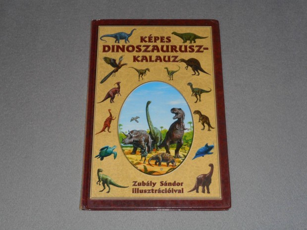 Zubly Sndor - Kpes dinoszaurusz-kalauz / dinoszaurusz kalauz