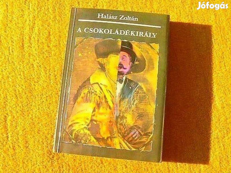 A csokoládékirály - Halász Zoltán - Kóka, Egyéb - Jófogás