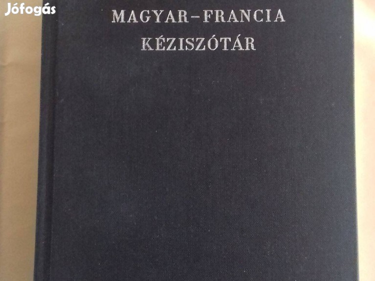MAGYAR-FRANCIA kéziszotar Magyar - francia kéziszótár | könyv | bookline