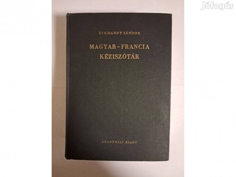 MAGYAR-FRANCIA kéziszotar MAGYAR-FRANCIA kéziszotar Magyar - francia kéziszótár
