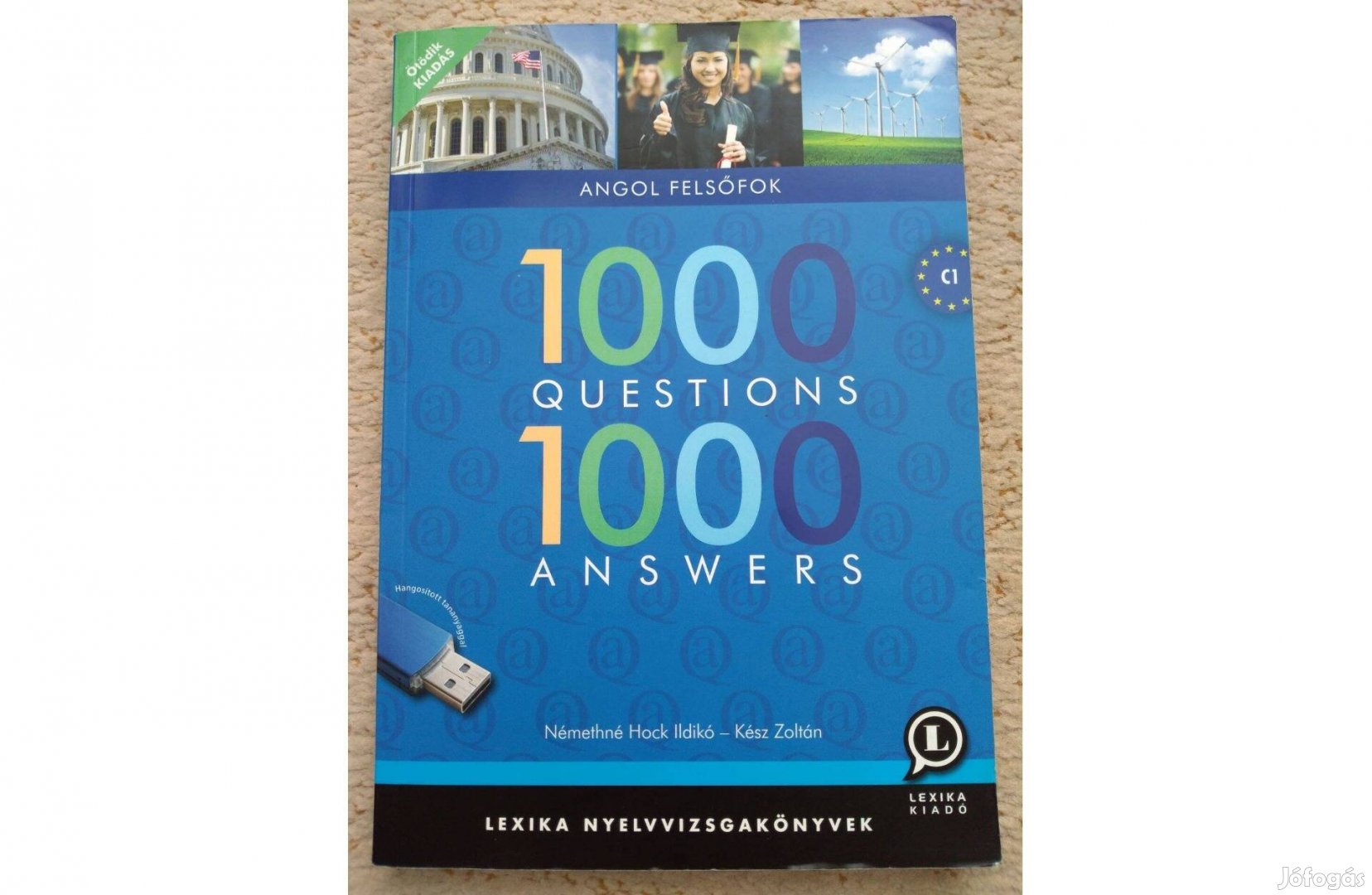 1000 Questions 1000 Answers: Angol felsőfok, C1 nyelvvizsga felkészítő