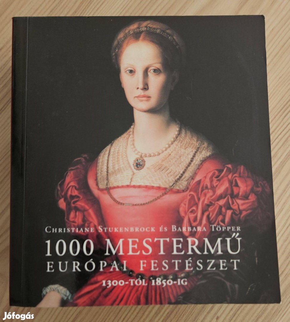 1000 mestermű - Európai festészet 1300-tól 1850-ig