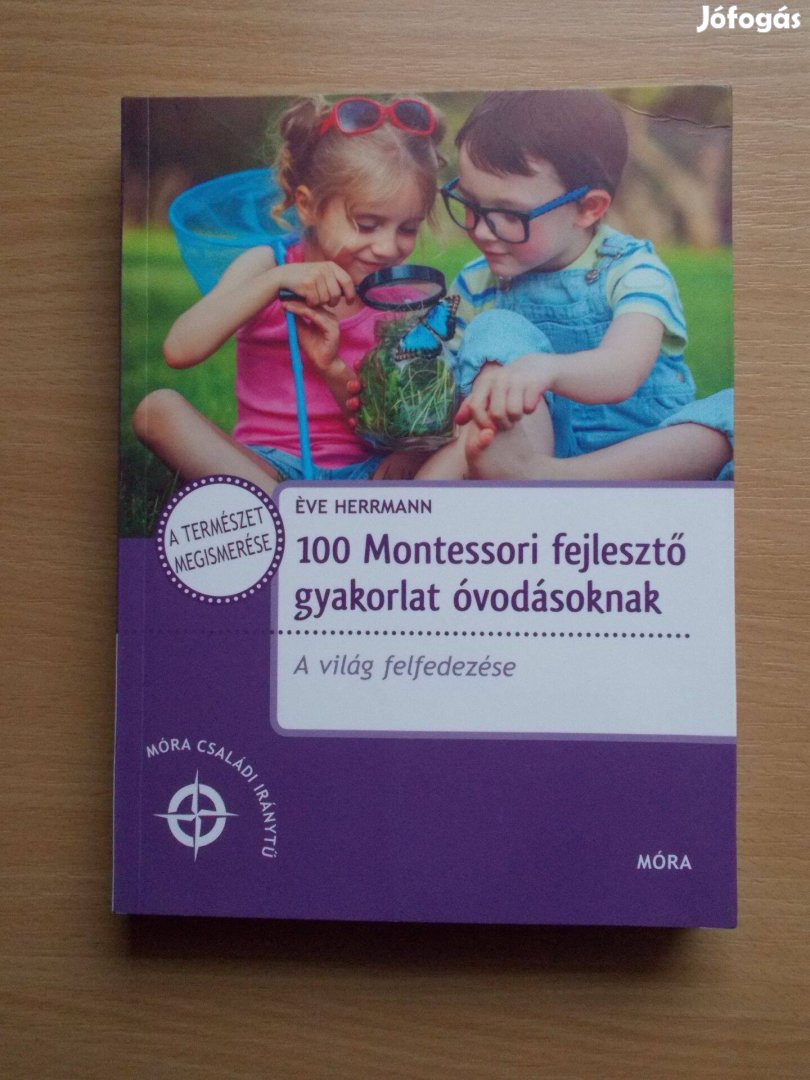 100 Montessori fejlesztő gyakorlat óvodásoknak Éve Herrmann