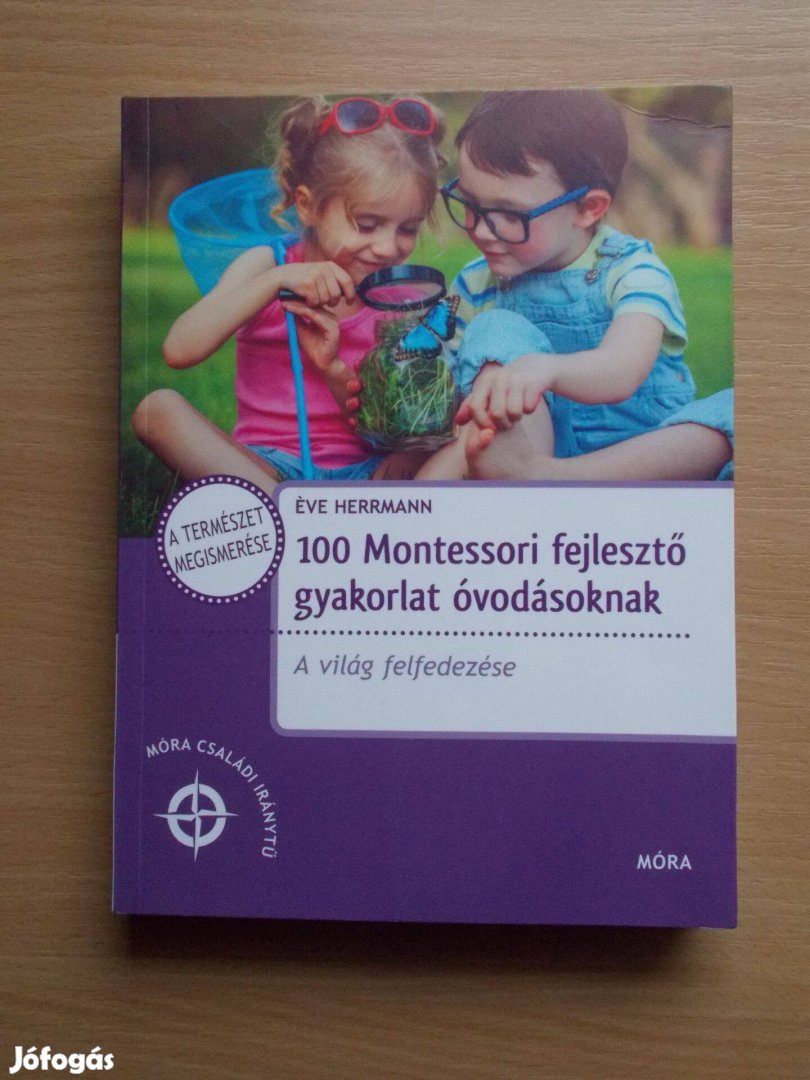 100 Montessori fejlesztő gyakorlat óvodásoknak Éve Herrmann