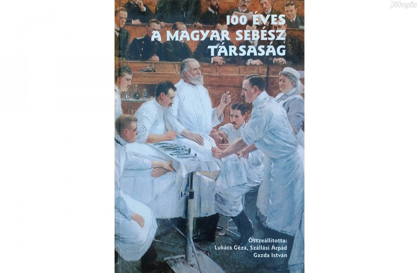 100 éves a magyar sebész társaság című könyv eladó