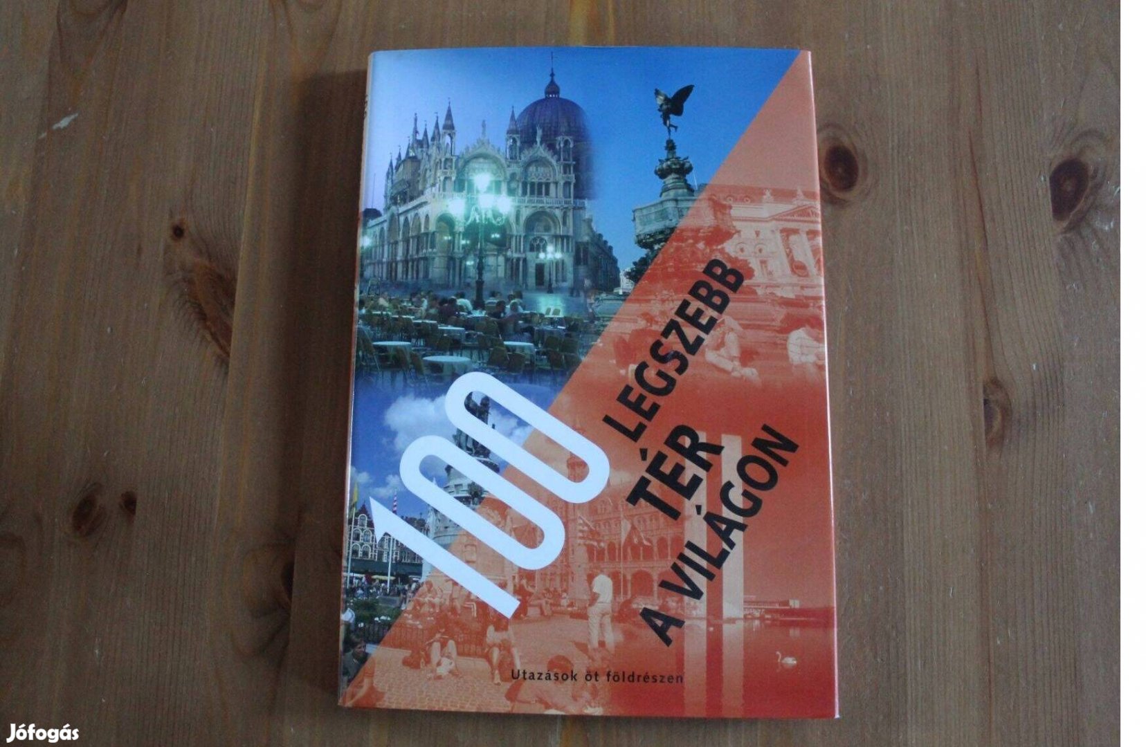 100 legszebb tér a világon ( nagyméretű képeskönyv )