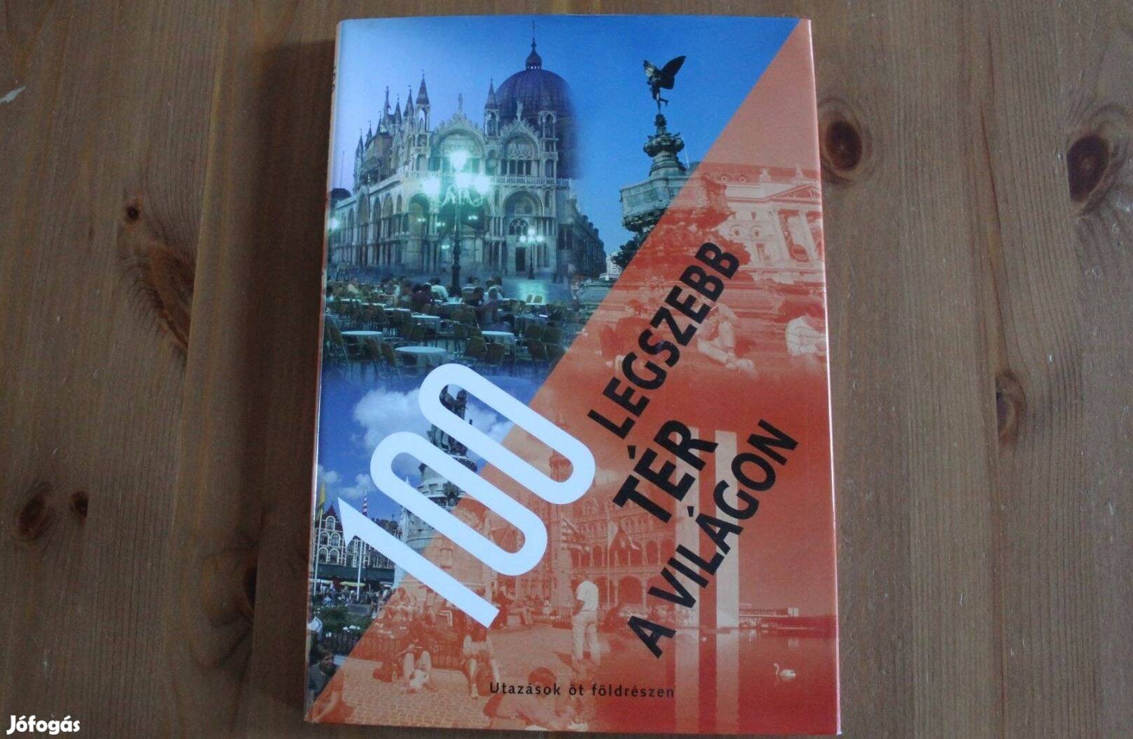 100 legszebb tér a világon ( nagyméretű képeskönyv )