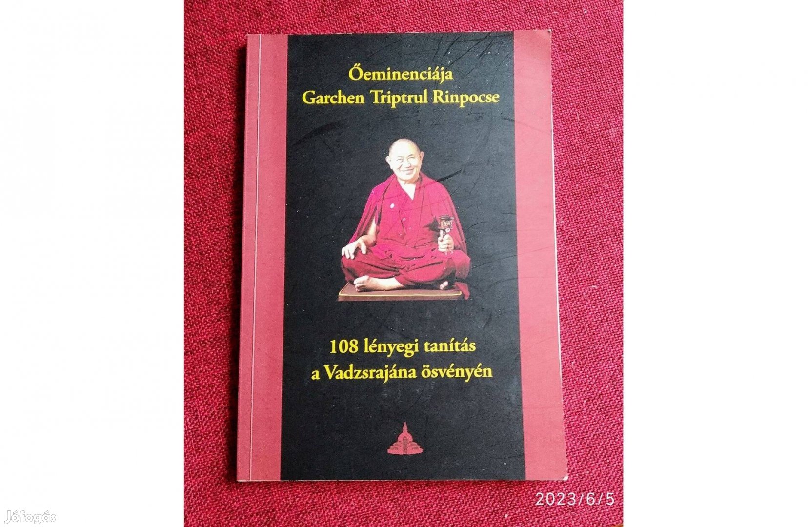 108 lényegi tanítás a Vadzsrajána ösvényén Garchen Triptrul Rinpocse