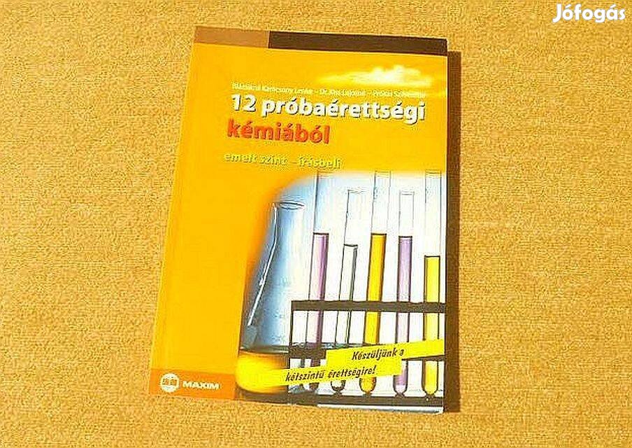 12 próbaérettségi kémiából - Emelt szintű írásbeli - Új, olvasatlan