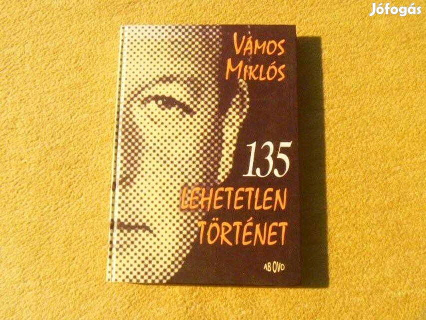 135 lehetetlen történet - Vámos Miklós - Könyv