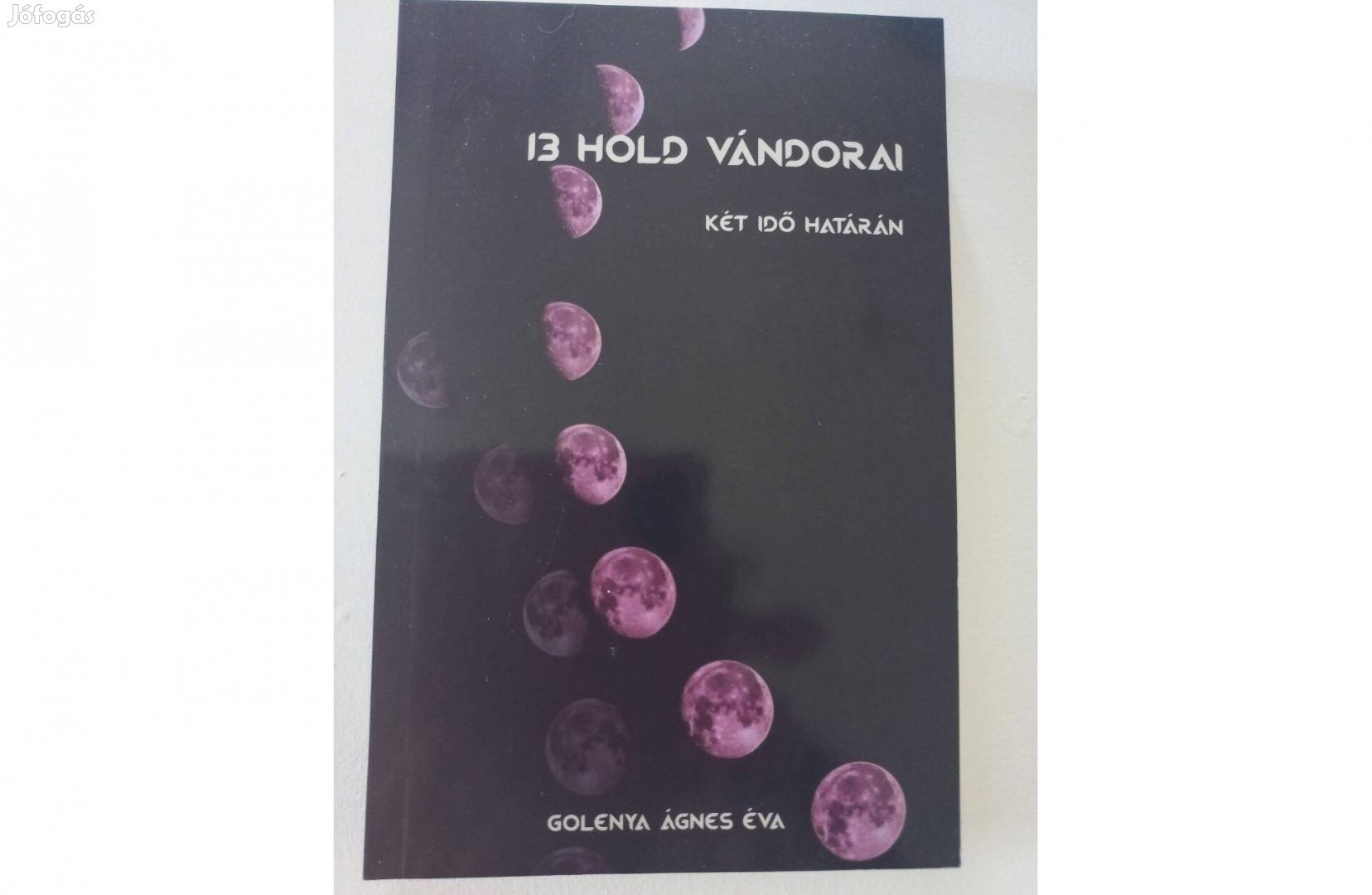 13 Hold vándorai Golenya Ágnes Éva Új