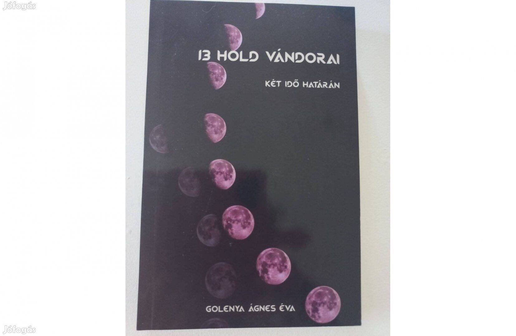 13 Hold vándorai Golenya Ágnes Éva Új