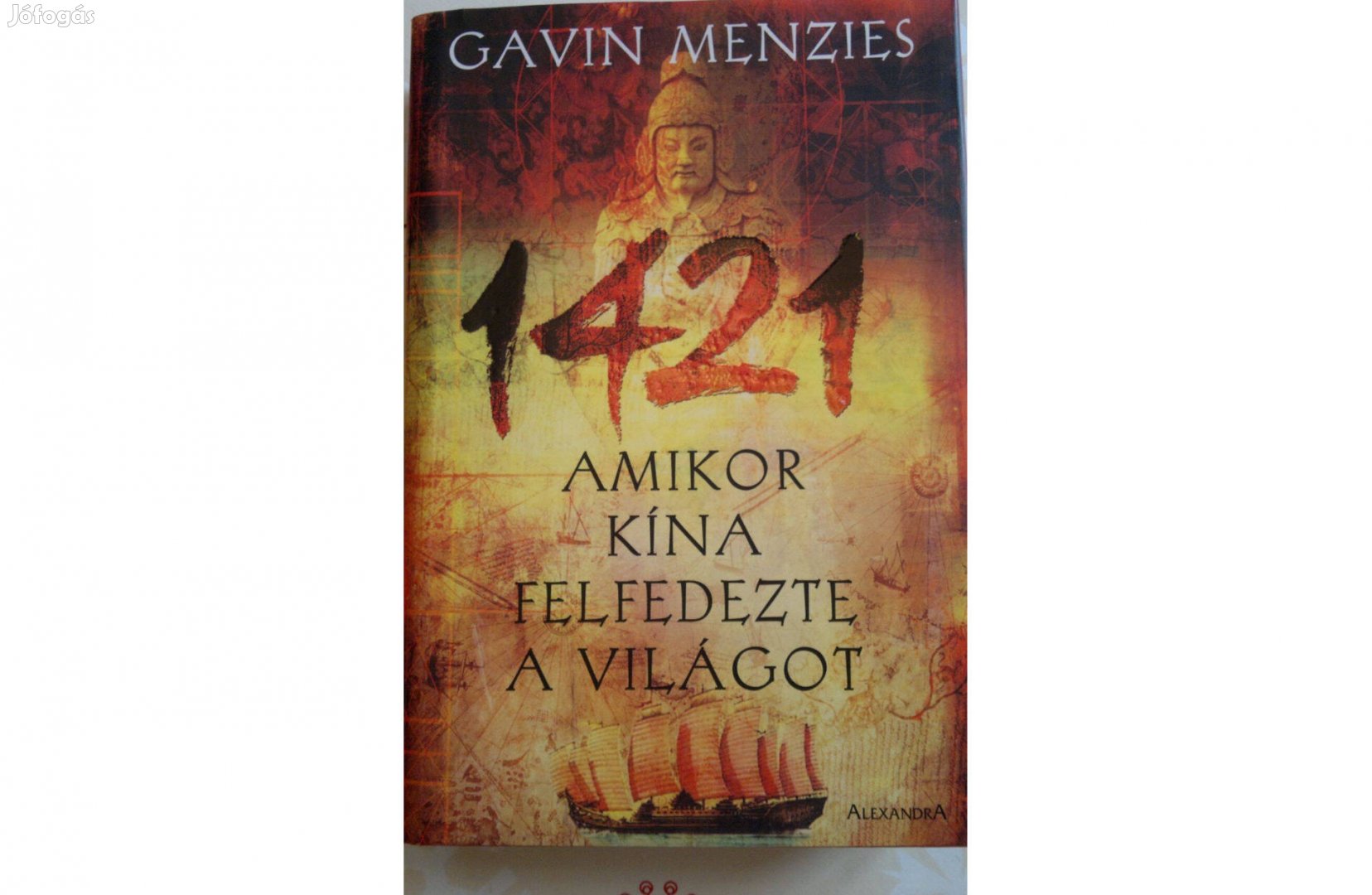 1421 :Amikor Kína felfedezte a világot Lapozatlan, új