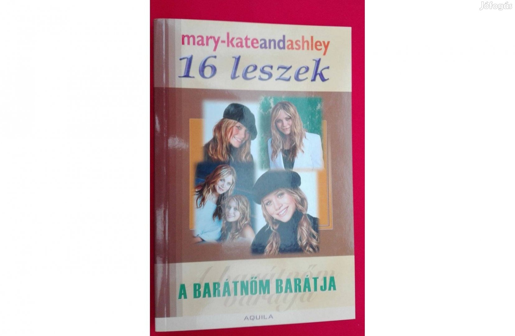 16 leszek , írta: Ashley Olsen - Mary-Kate Olsen (olvasatlan)