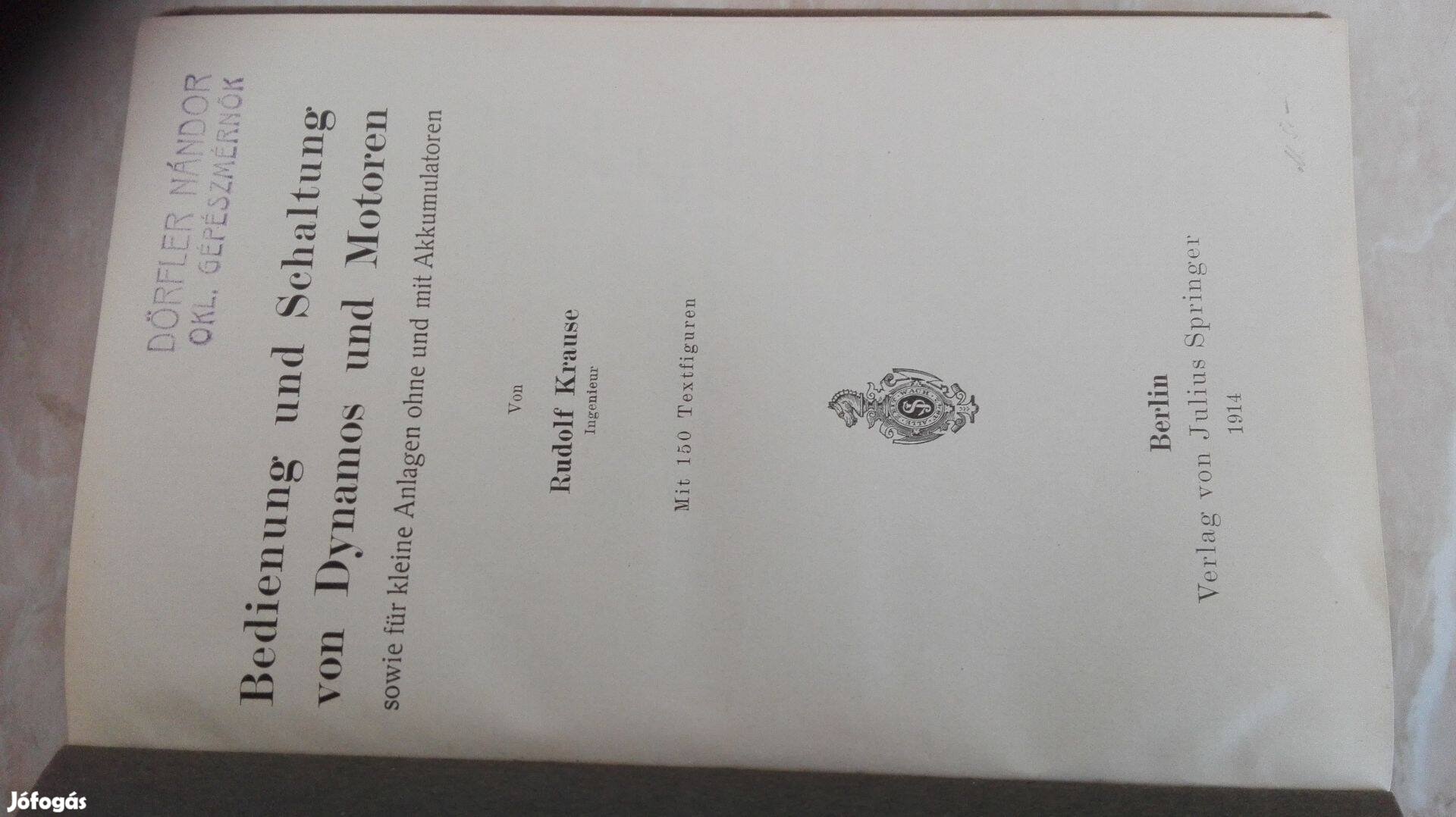 1914-es Német szakkönyv "Dinamók és Motorok" Ritka db