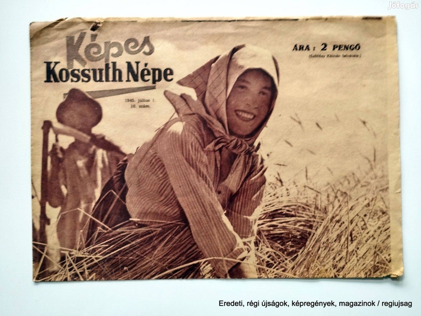 1945 július 1 / Képes Kossuth Népe / Újság - Magyar