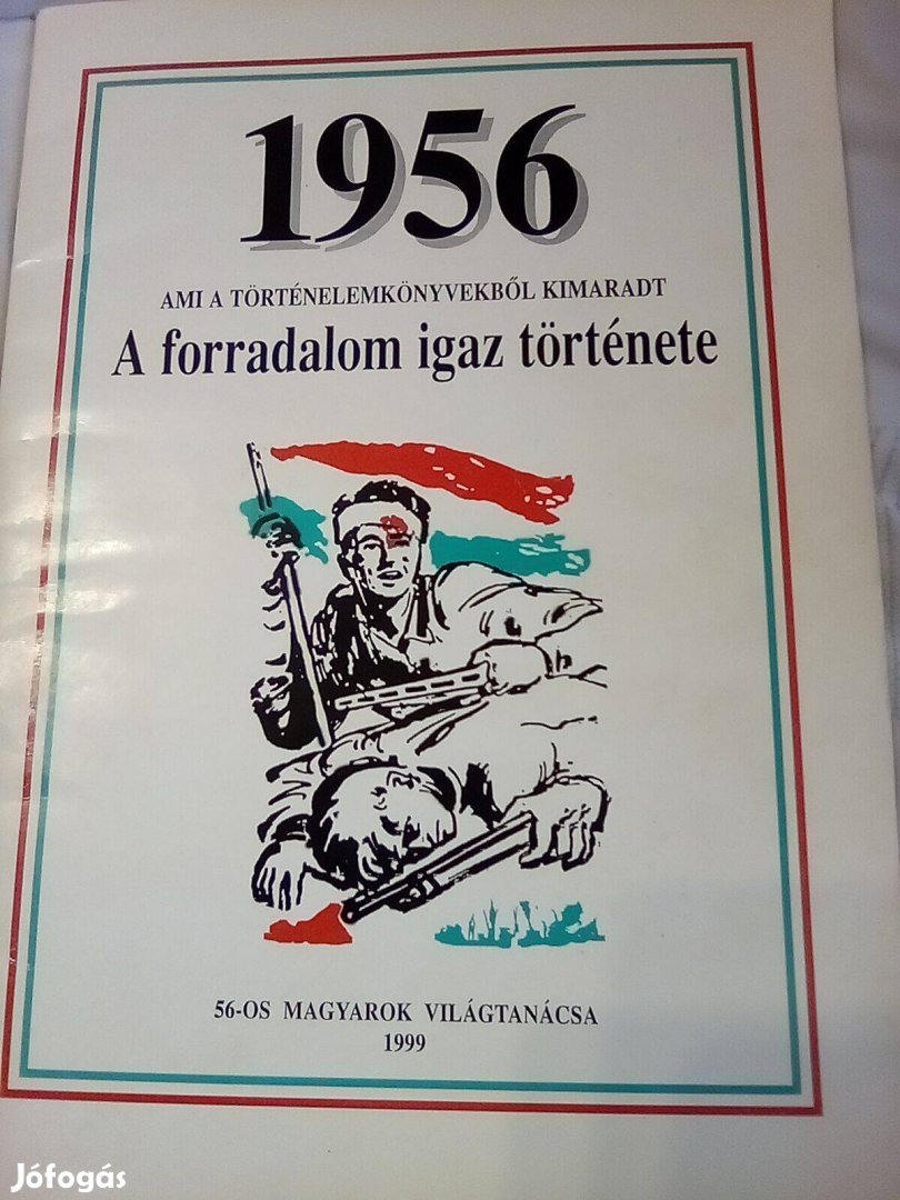 1956 A forradalom igaz története