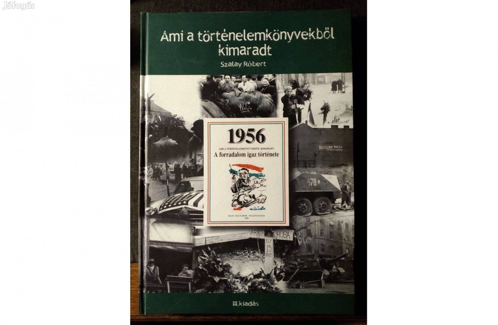 1956- Ami a történelemkönyvekből kimaradt Dedikált példány!