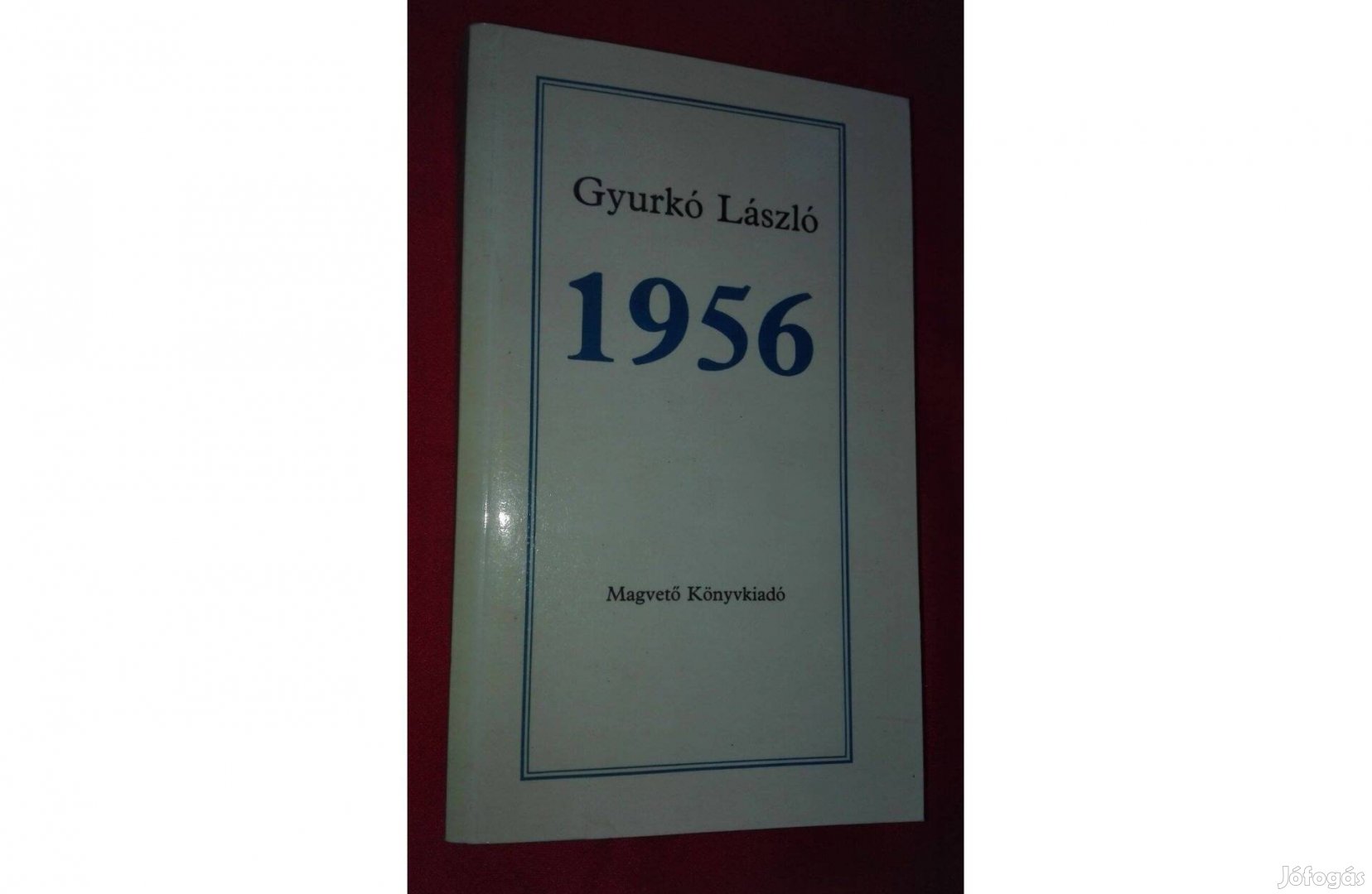 1956, Előtanulmány és oknyomozás, sz.:Gyurkó László, olvasatlan