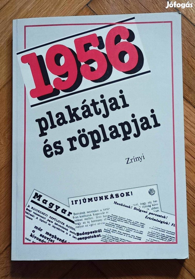 1956 plakátjai és röplapjai könyv