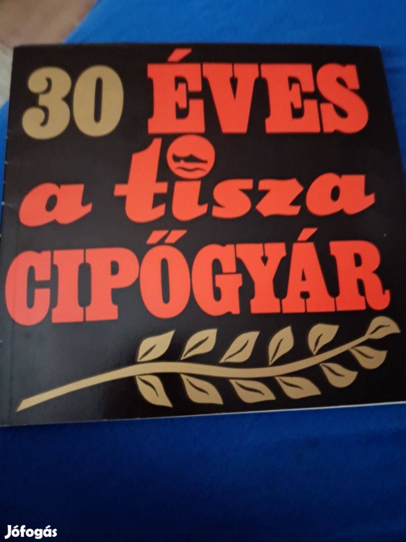 30 éves a tisza cipőgyár kiskönyv