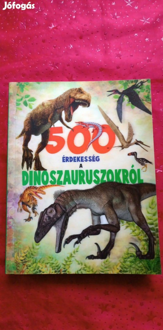 500 érdekesség a dinoszauruszokól