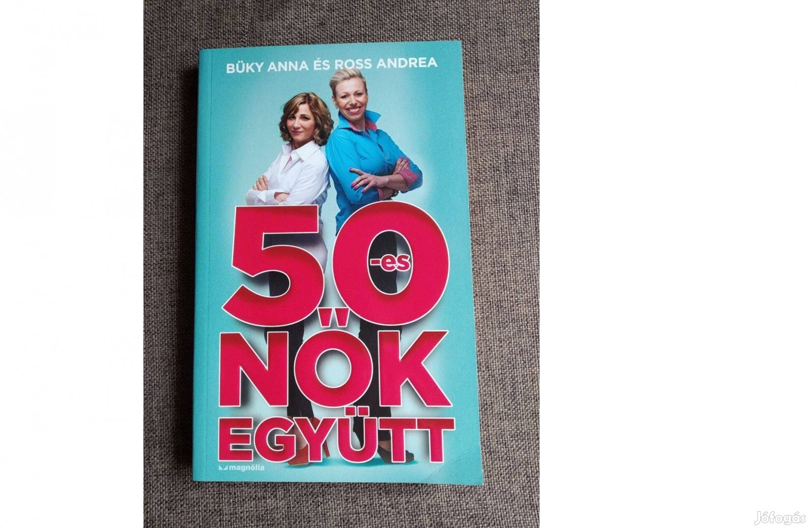 50-es nők együtt Büky Anna Ross Andrea