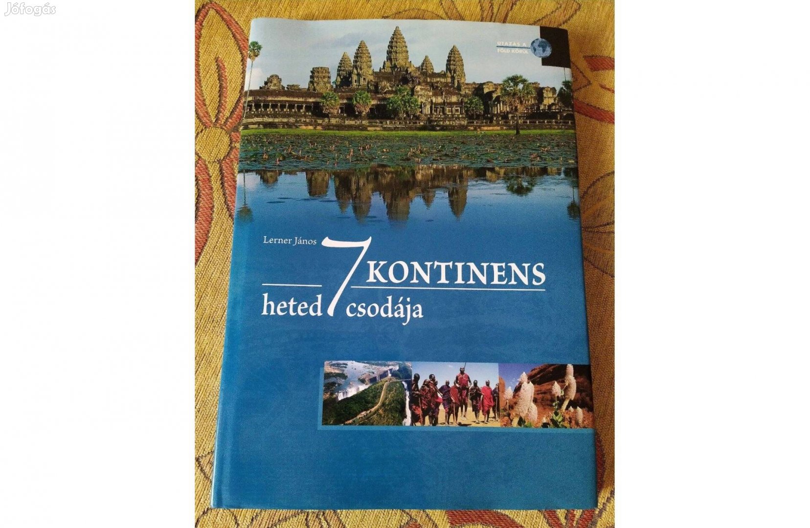 7 kontinens heted7 csodája, Utazás a Föld körül ismeretterjesztő könyv
