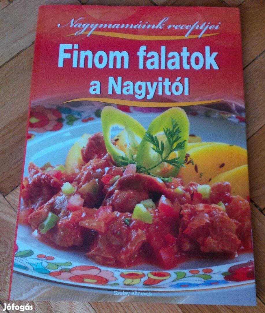 87) 1500.- Új! Nagymamáink receptjei - Finom falatok a Nagyitól