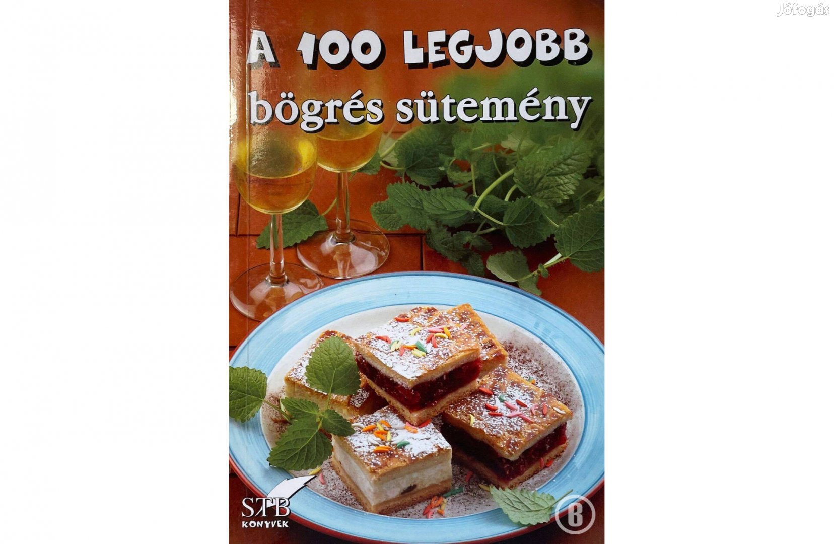 A 100 legjobb bögrés sütemény (89. kötet / szerk. Toró Elza)