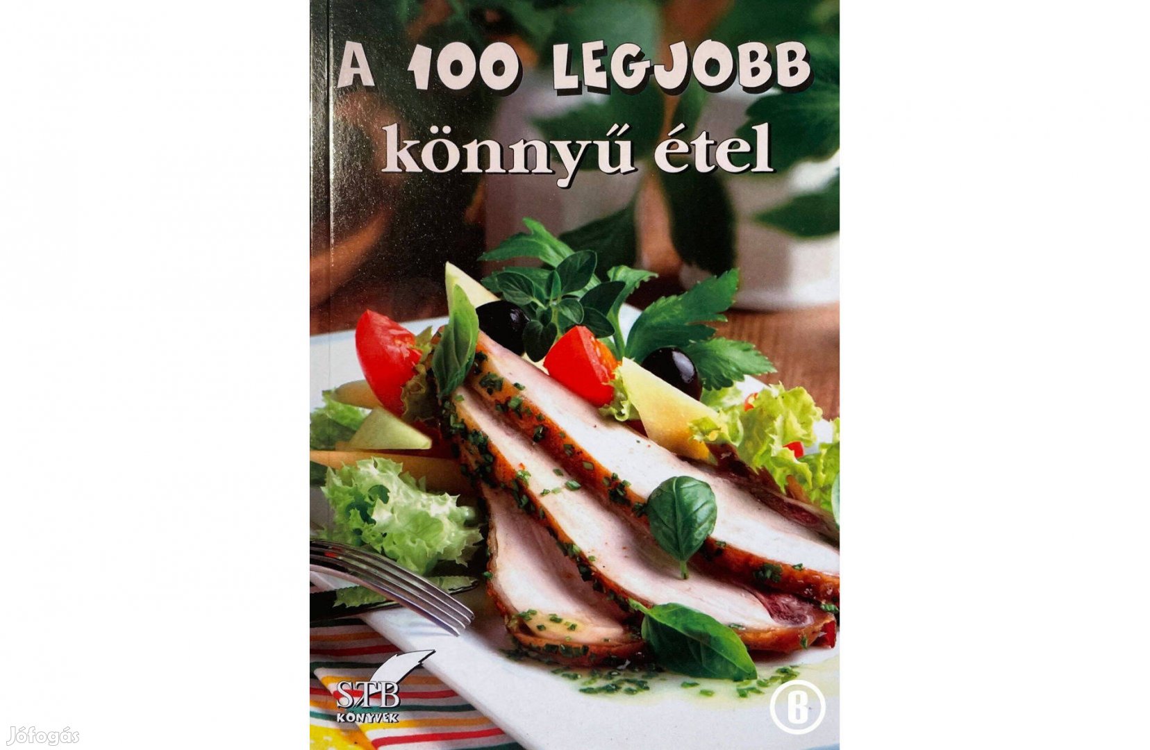 A 100 legjobb könnyű étel (92. kötet / szerk. Toró Elza)