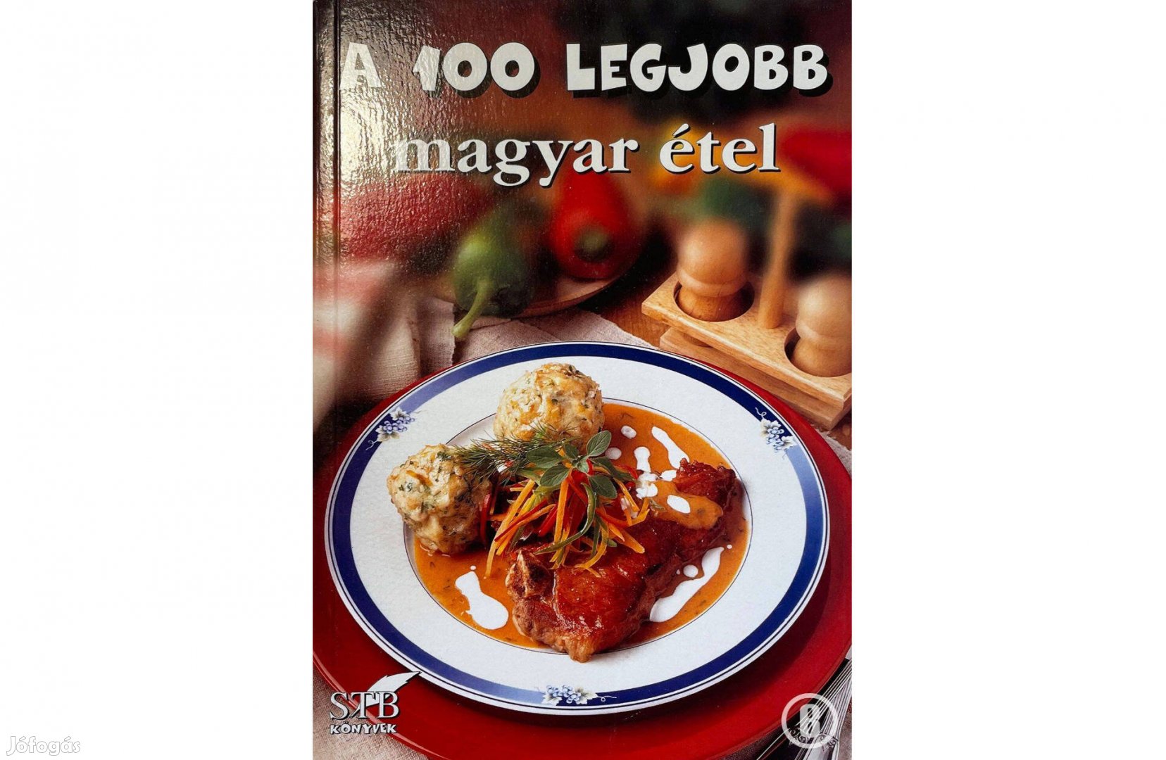 A 100 legjobb magyar étel (32. kötet / szerk. Toró Elza)